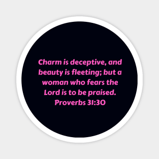 Bible Verse Proverbs 31:30 Magnet